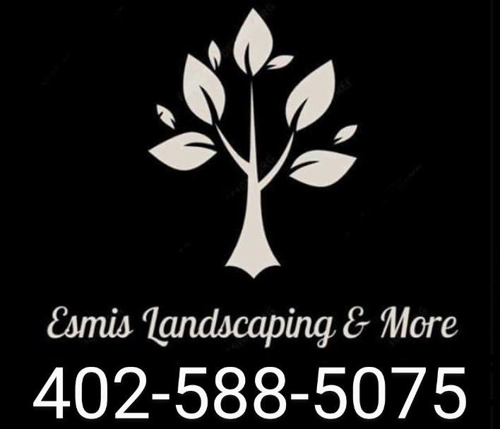 Esmis Landscaping and More