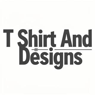 T Shirt and Designs
