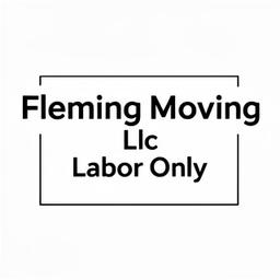 Fleming moving llc labor only